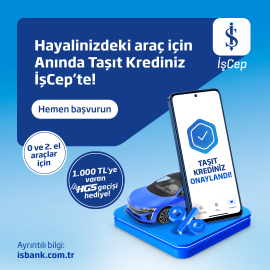 İş Bankası, Anında Taşıt Kredisi’nin ikinci el araçlar için de geçerli olduğunu duyurdu