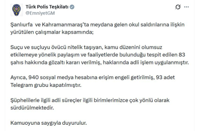 EGM: Okul saldırılarına ilişkin paylaşımlarla ilgili 83 kişi gözaltına alındı